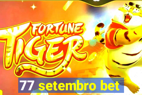 77 setembro bet