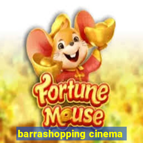 barrashopping cinema