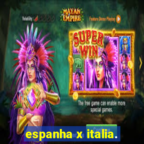 espanha x italia.