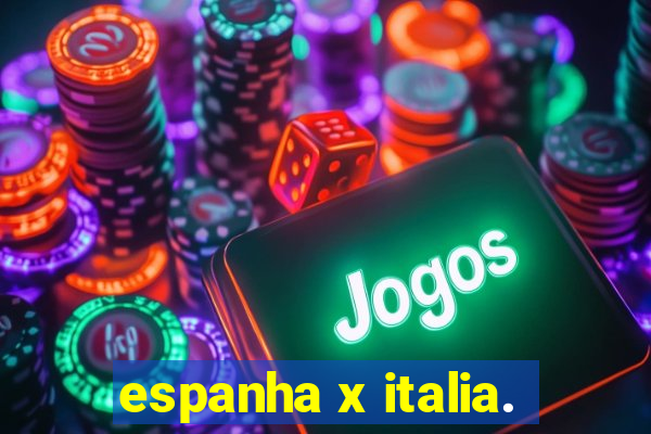 espanha x italia.