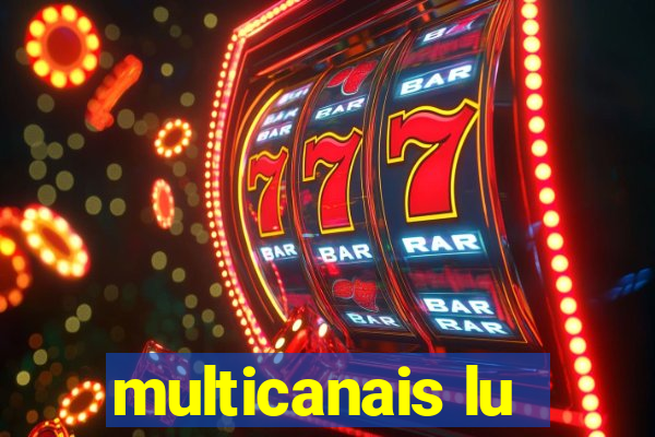 multicanais lu