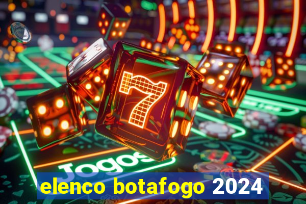 elenco botafogo 2024