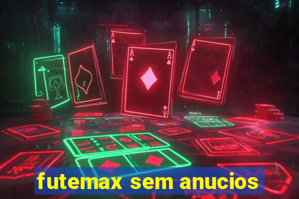 futemax sem anucios