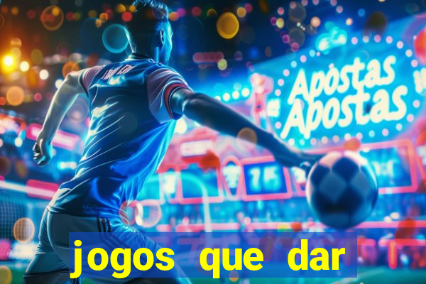 jogos que dar dinheiro de verdade