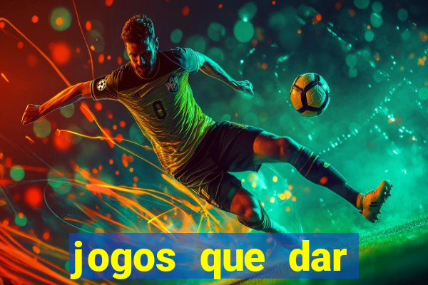 jogos que dar dinheiro de verdade