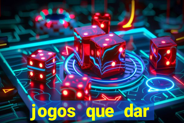 jogos que dar dinheiro de verdade