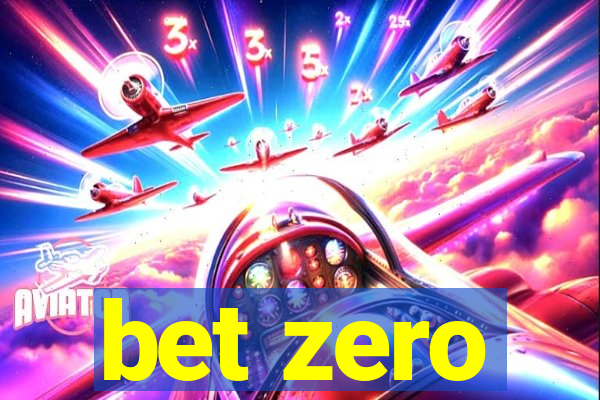 bet zero