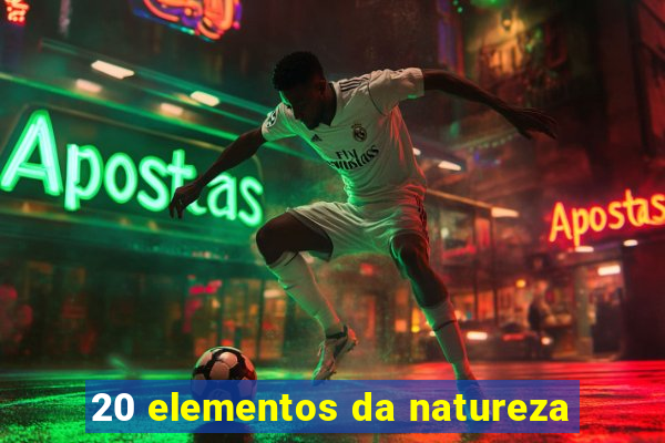 20 elementos da natureza