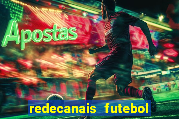 redecanais futebol ao vivo