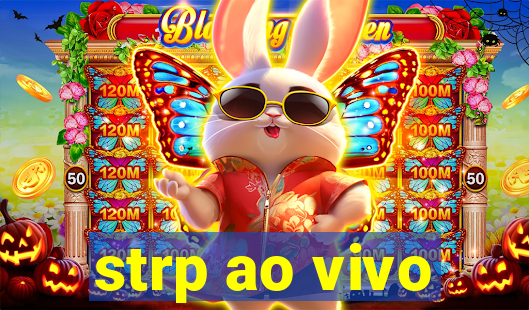 strp ao vivo