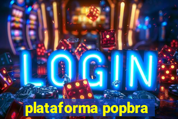 plataforma popbra