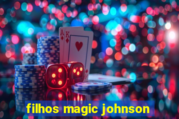 filhos magic johnson