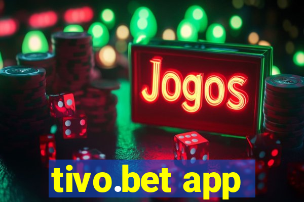 tivo.bet app