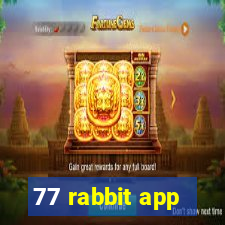 77 rabbit app