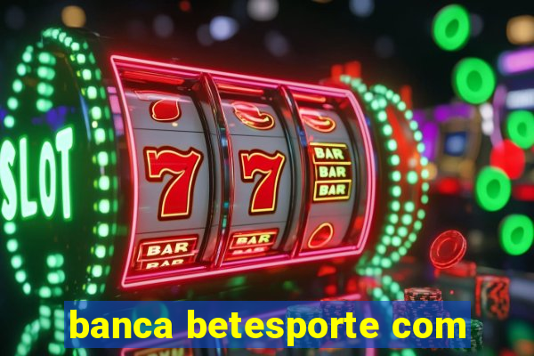 banca betesporte com