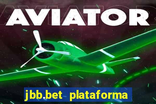 jbb.bet plataforma de jogos