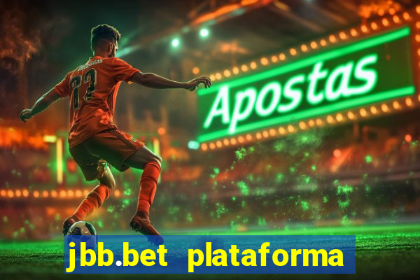 jbb.bet plataforma de jogos