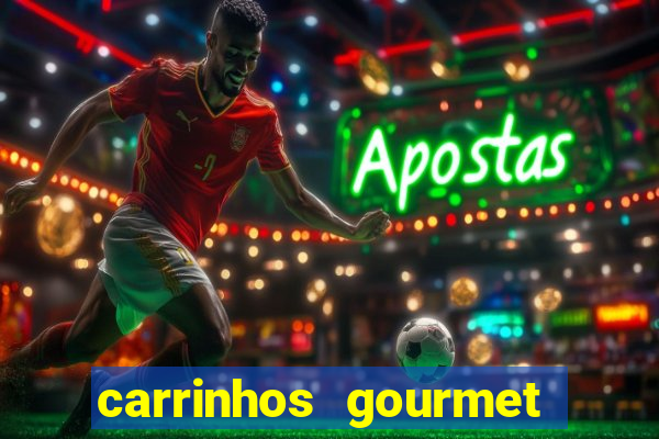 carrinhos gourmet para festas