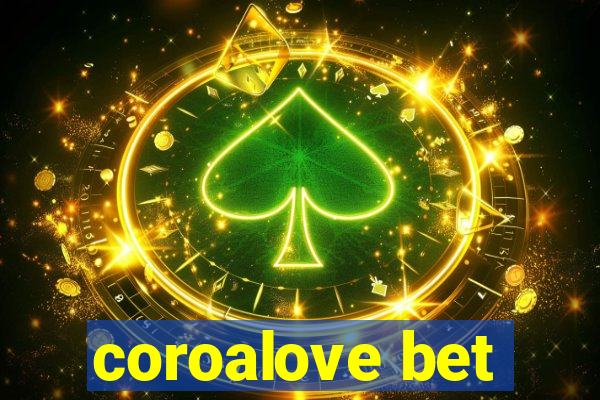 coroalove bet