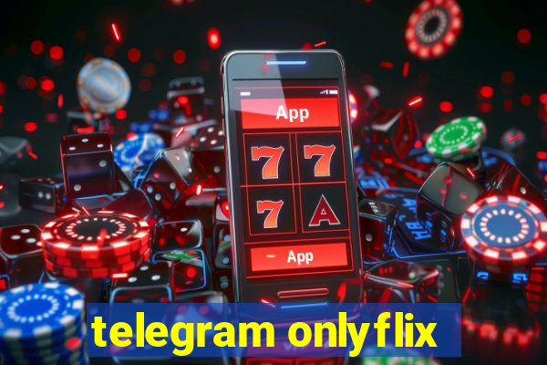 telegram onlyflix