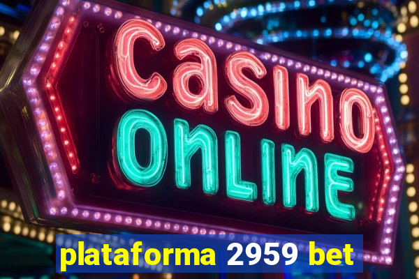 plataforma 2959 bet