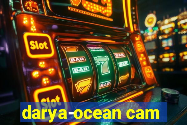 darya-ocean cam