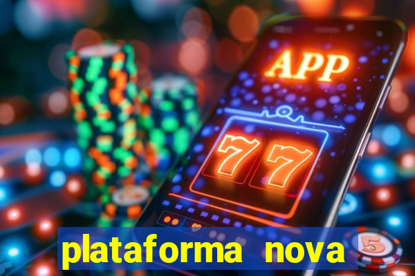 plataforma nova pagando no cadastro sem depósito