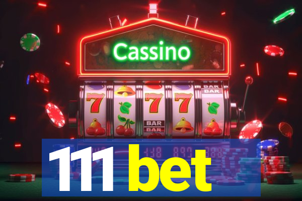 111 bet