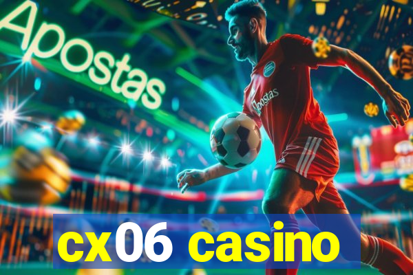 cx06 casino