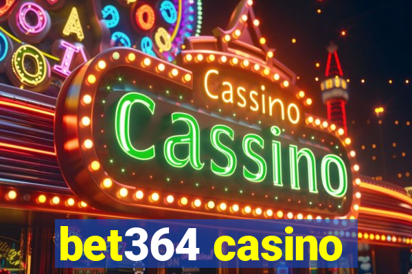 bet364 casino