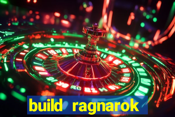 build ragnarok history reborn rag