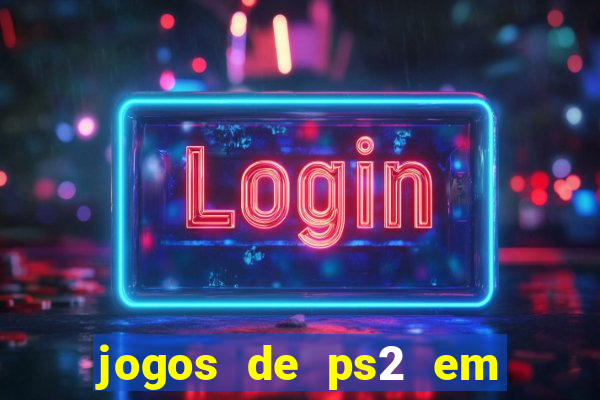 jogos de ps2 em formato iso