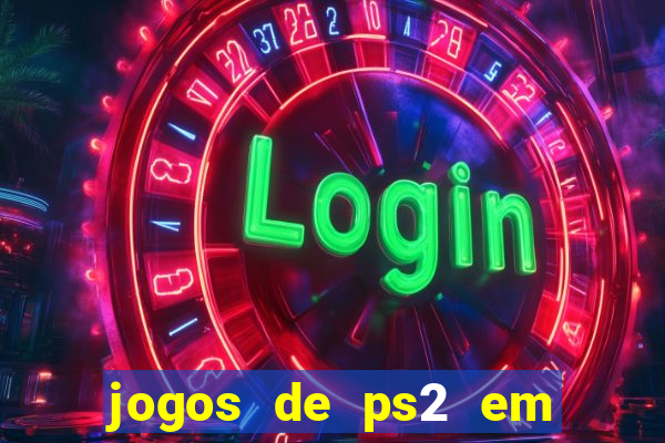 jogos de ps2 em formato iso