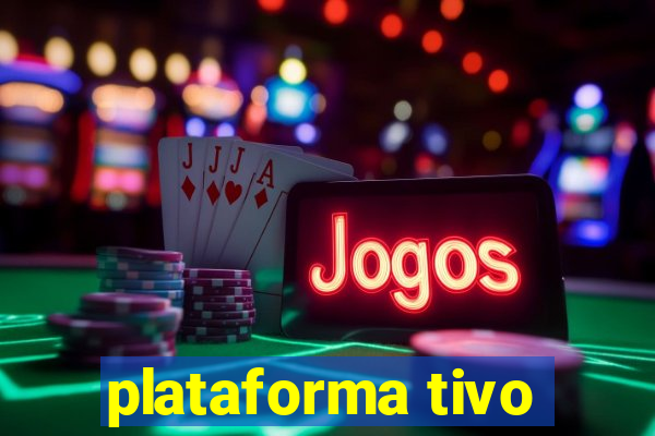 plataforma tivo