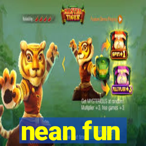 nean fun