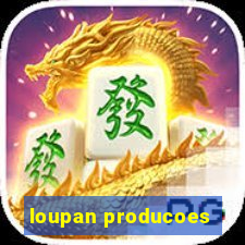 loupan producoes