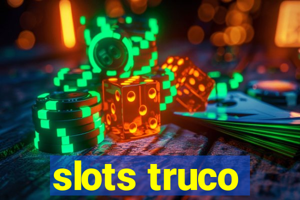 slots truco