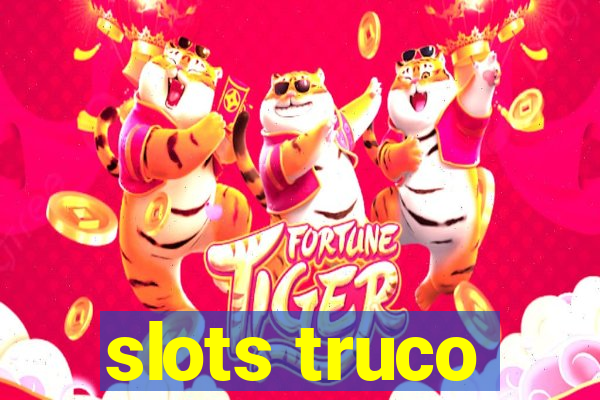 slots truco