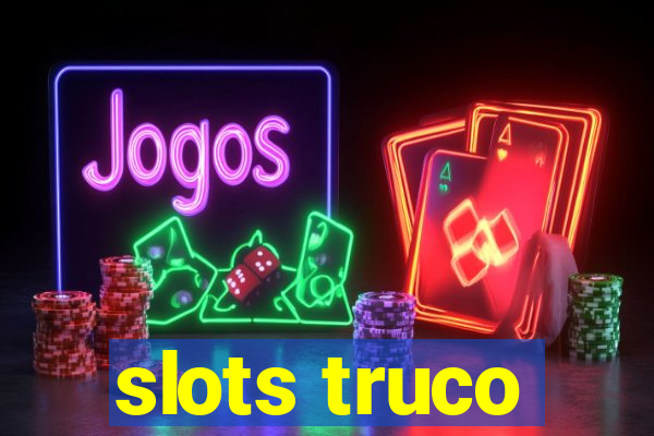 slots truco