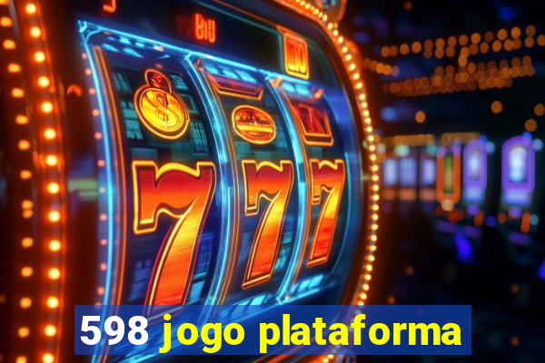 598 jogo plataforma