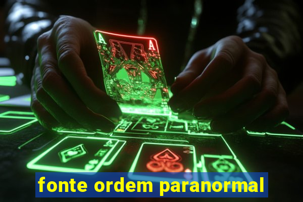 fonte ordem paranormal