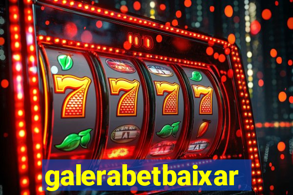 galerabetbaixar