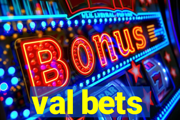 val bets