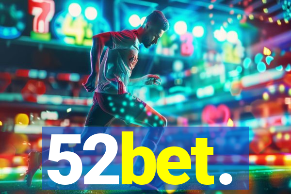 52bet.