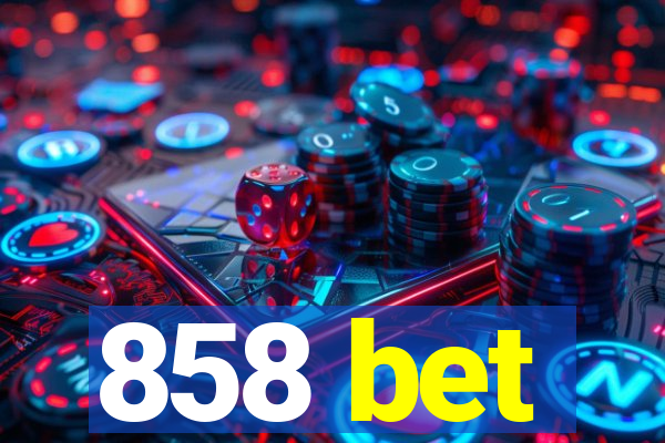 858 bet