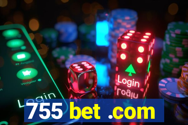 755 bet .com