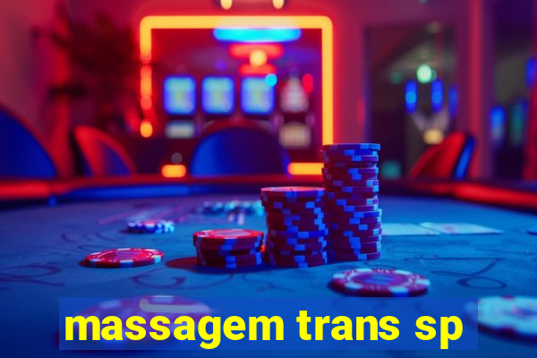 massagem trans sp