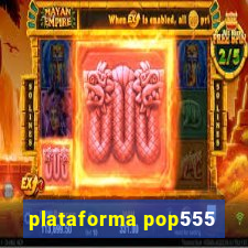 plataforma pop555