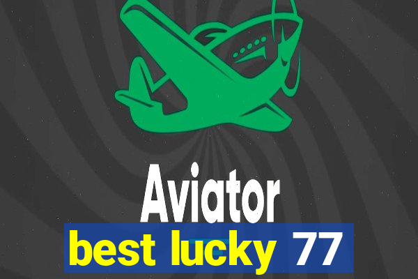 best lucky 77