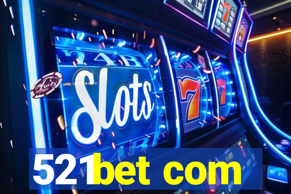 521bet com